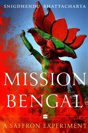 Mission Bengal: A Saffron Experiment