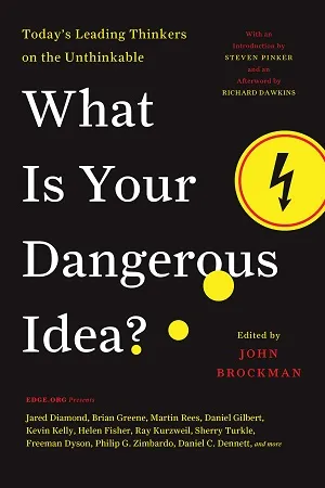 What is Your Dangerous Idea?: Today’s Leading Thinkers on the Unthinkable