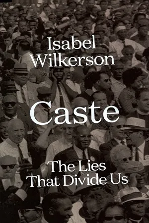 Caste : The Lies That Divide Us