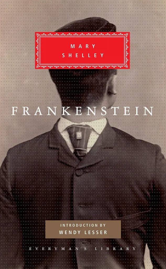 Frankenstein: Or the Modern Prometheus (Everyman's Library Classics Series)