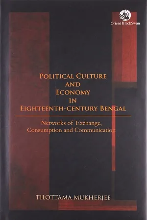 Polit. Cult. &amp; Economy in Eighteenth-Century Bengal