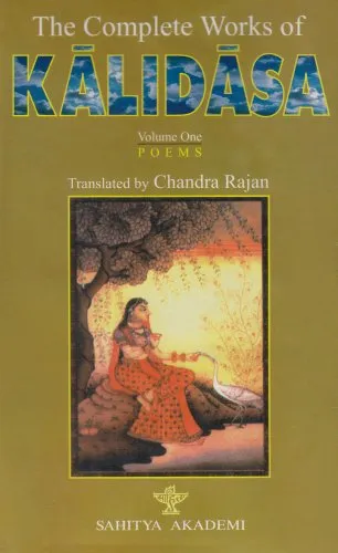 The Complete Works of Kalidasa, Vol. 1: Poems