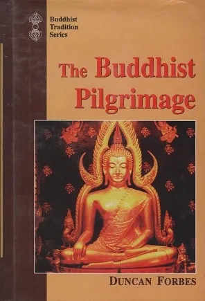 The Buddhist Pilgrimage (Buddhist Tradition)