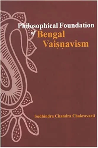 Philosophical Foundation of Bengal Vaishnavism