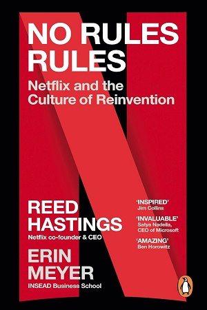 No Rules Rules Netflix and the Culture of Reinvention