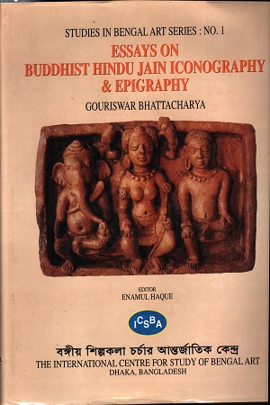 Essays On Buddhist Hindu Jain Iconography & Epigraphy