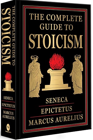 The Complete Guide to Stoicism