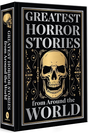 Greatest Horror Stories from Around the World