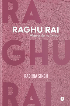 Raghu Rai: Waiting for the Divine