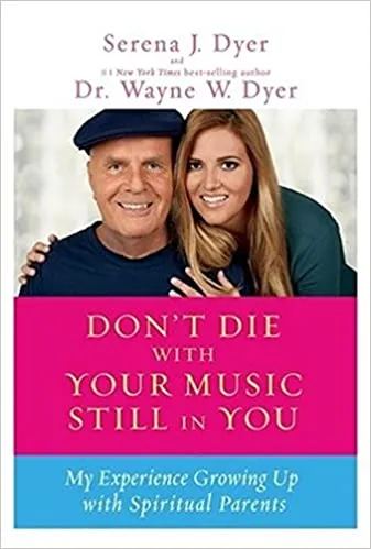 Don't Die With Your Music Still in You: My Experience Growing Up with Spiritual Parents