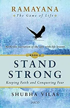 Ramayana: The Game of Life – Book 4: Stand Strong: The Game of Life - Book 4: Stand Strong
