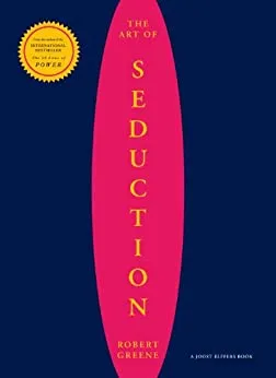 The Art Of Seduction (The Robert Greene Collection Book 1)