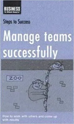 Steps to Success - Manage Teams Successfully