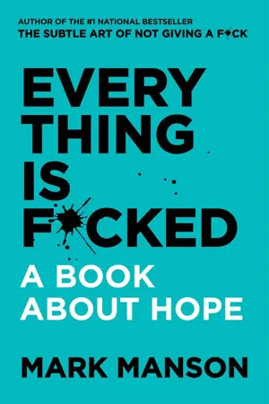 Every thing is Fcked A book about Hope