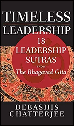 Timeless Leadership: 18 Leadership Sutras from the Bhagavad Gita