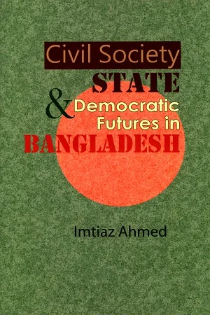 Civil Society, State &amp; Democratic Futures in Bangladesh