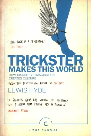 Trickster Makes This World: How Disruptive Imagination Creates Culture