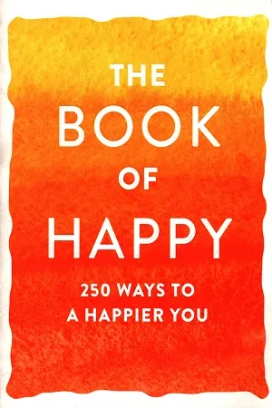 The Book of Happy: 250 Ways to a Happier You