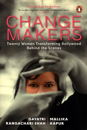 Changemakers: Twenty Women Transforming Bollywood Behind the Scenes
