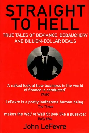 Straight to Hell: True Tales of Deviance, Debauchery and Billion-Dollar Deals