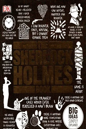 The Sherlock Holmes Book: Big Ideas, Simply Explained