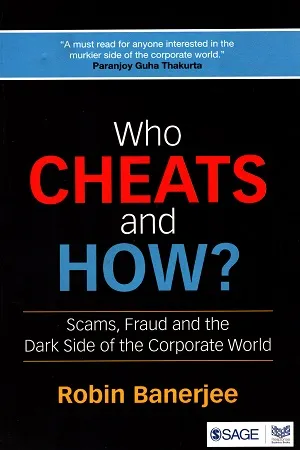 Who Cheats and How?: Scams, Frauds and the Dark Side of the Corporate World
