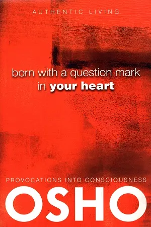 Born With a Question Mark in Your Heart