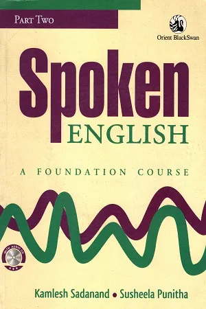 Spoken English : A Foundation Course (Part-2)