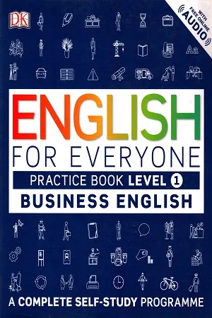 English for Everyone Business English Practice Book Level 1: A Complete Self-Study Programme