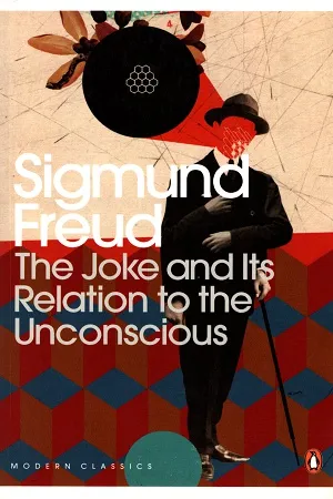 The Joke and Its Relation to the Unconscious