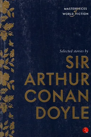 Selected Stories By Sir Arthur Conan Doyle