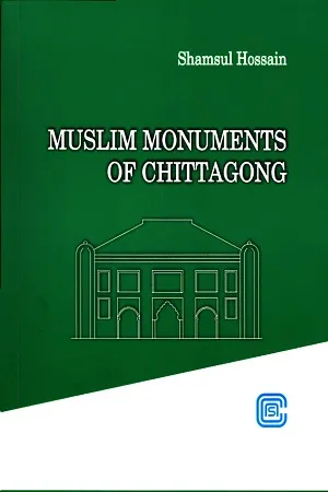 Muslim Monuments Of Chittagong