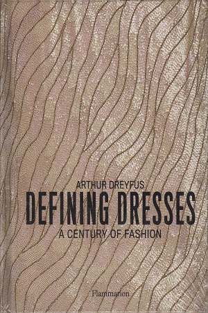 Defining Dresses: A Century of Fashion