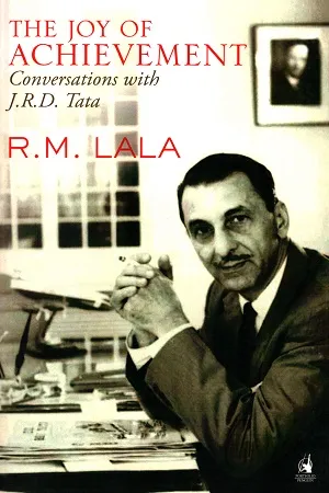 The Joy of Achievement: Conversation with J.R.D. Tata