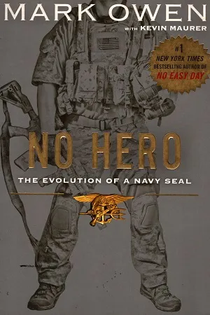 No Hero: The Evolution of A Navy Seal
