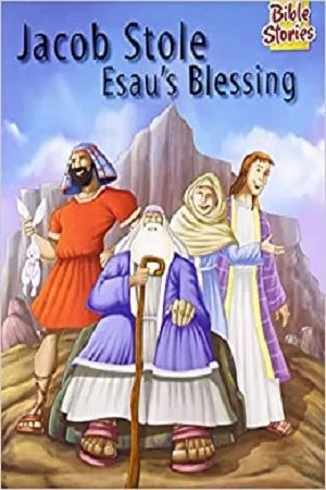 Jacob Stole Esau's Blessing