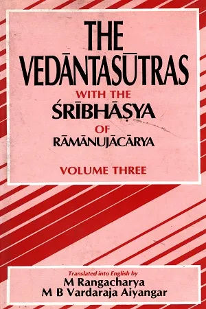 The Vedantasutras with the Sribhasya of Ramanujacarya (Volume Three)