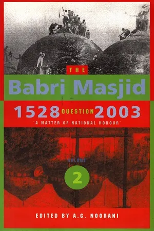 The Babri Masjid Question, 1528-2003: 'A Matter of National Honour' (Volume Two)