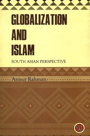 Globalization and Islam South Asian Perspective