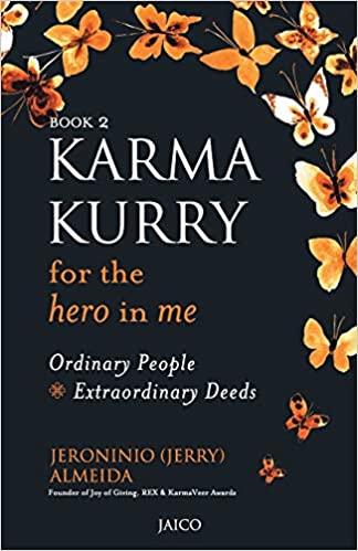 Karma Kurry for the Hero in Me: Ordinary People Extraordinary Deeds