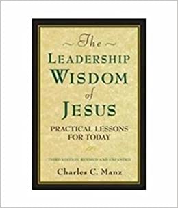 The Leadership Wisdom of Jesus: Practical Lessons For Today