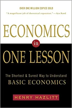 Economics in One Lesson : The Shortest and Surest Way to Understand Basic Economics