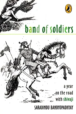 Band of Soldiers: A Year on the Road with Shivaji