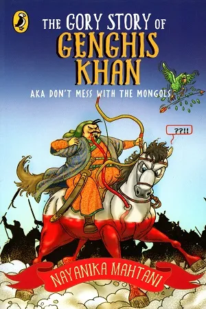The Gory Story of Chengis Khan