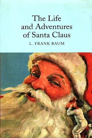 The Life and Adventures of Santa Claus