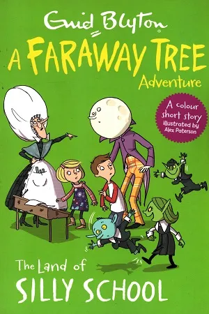 The Land of Silly School: A Faraway Tree Adventure (Blyton Young Readers)