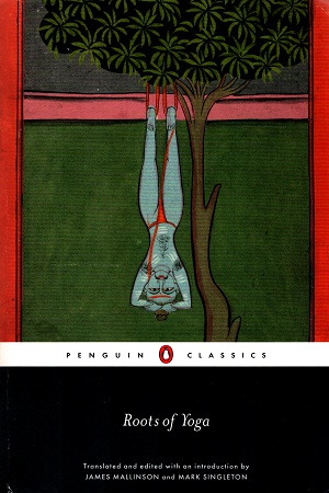 Roots of Yoga (Penguin Classics)