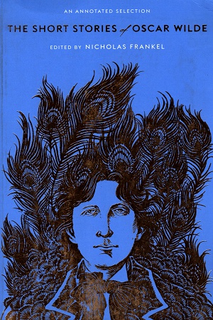 The Short Stories of Oscar Wilde: An Annotated Selection