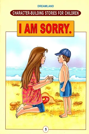 Character - Building Stories for Children - Book 5: I am Sorry