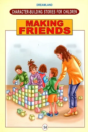 Character - Building Stories for Children - Book 14: Making Friends